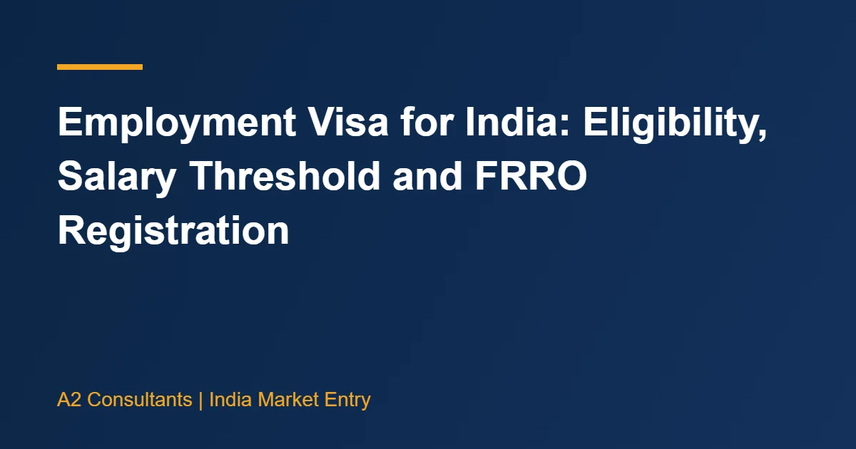 Employment Visa for India: Eligibility, Salary Threshold and FRRO Registration