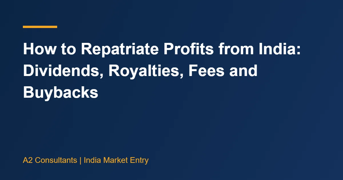 How to Repatriate Profits from India: Dividends, Royalties, Fees and Buybacks