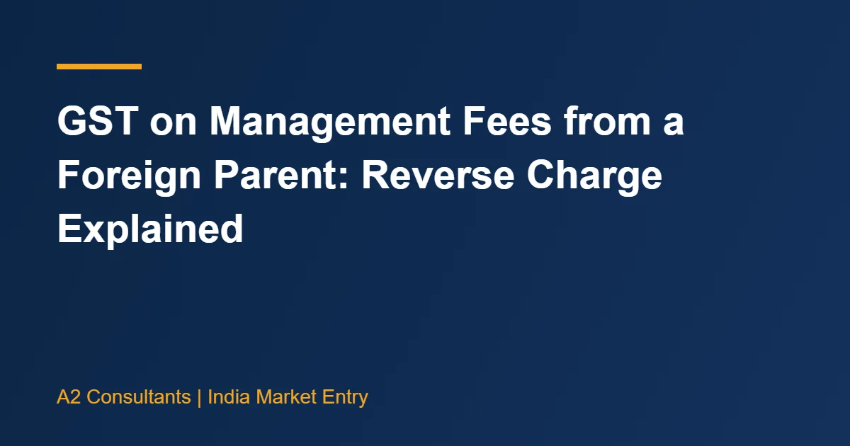 GST on Management Fees from a Foreign Parent: Reverse Charge Explained