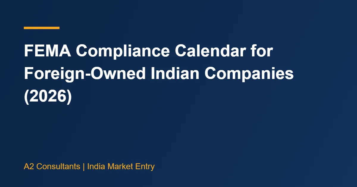 FEMA Compliance Calendar for Foreign-Owned Indian Companies (2026)
