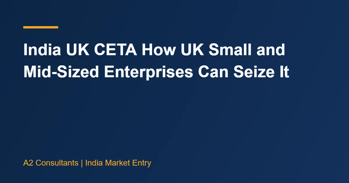 India UK CETA How UK Small and Mid-Sized Enterprises Can Seize It