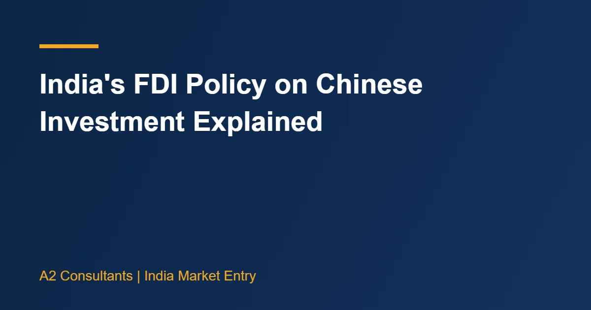 India's FDI Policy on Chinese Investment Explained
