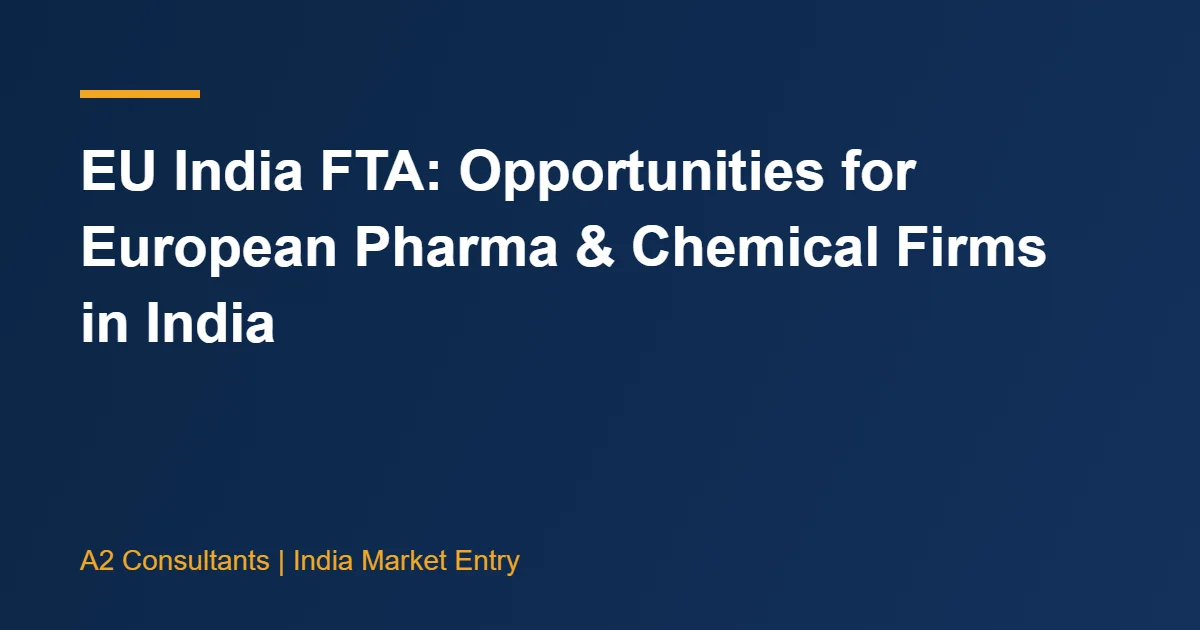 EU India FTA: Opportunities for European Pharma & Chemical Firms in India