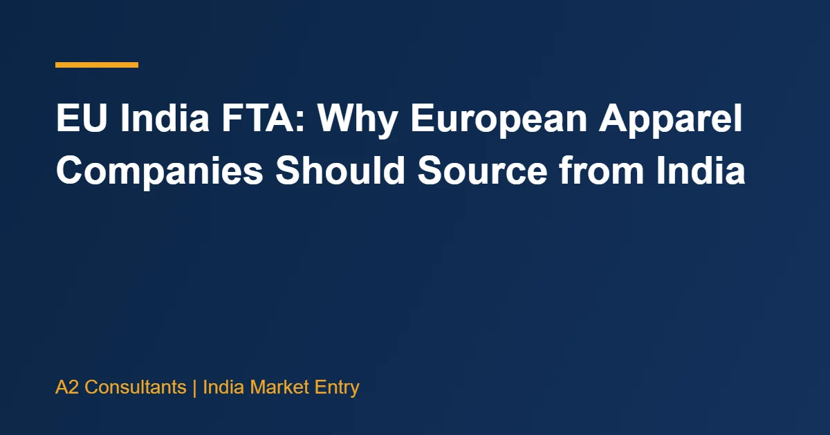 EU India FTA: Why European Apparel Companies Should Source from India