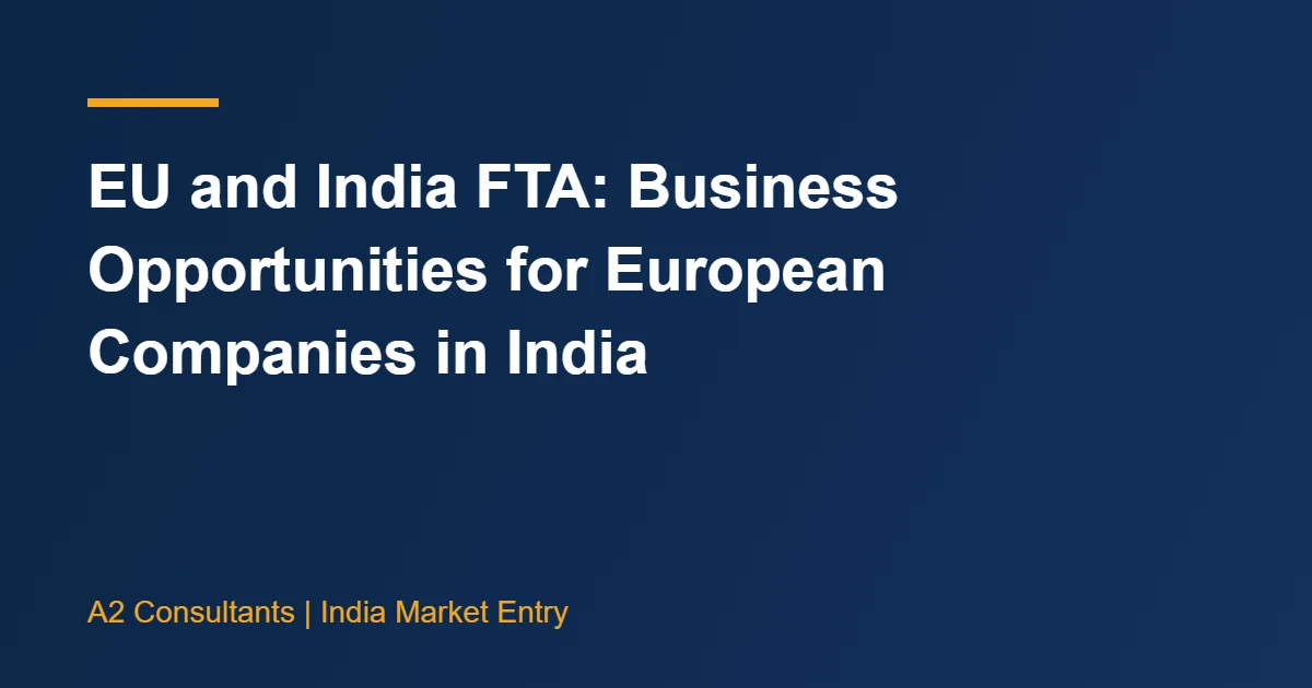 EU and India FTA: Business Opportunities for European Companies in India