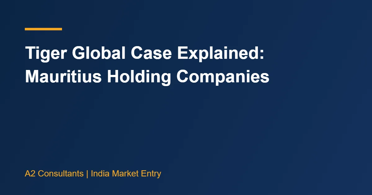 Tiger Global Case Explained: Mauritius Holding Companies