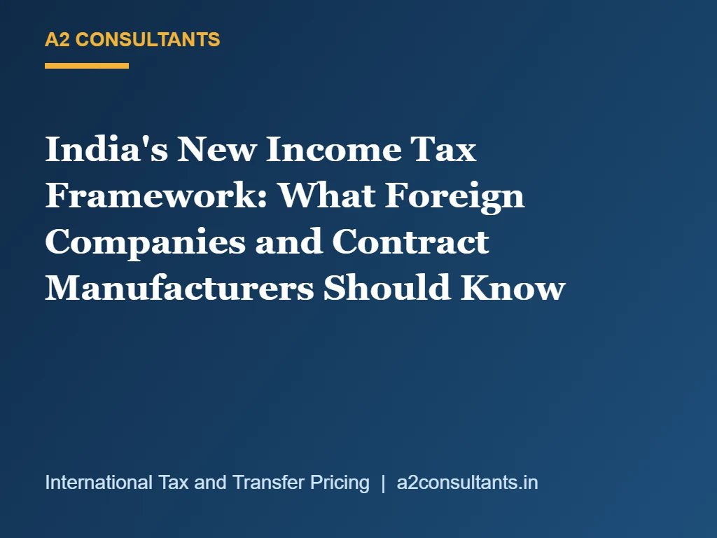 India's New Income Tax Framework: What Foreign Companies and Contract Manufacturers Should Know